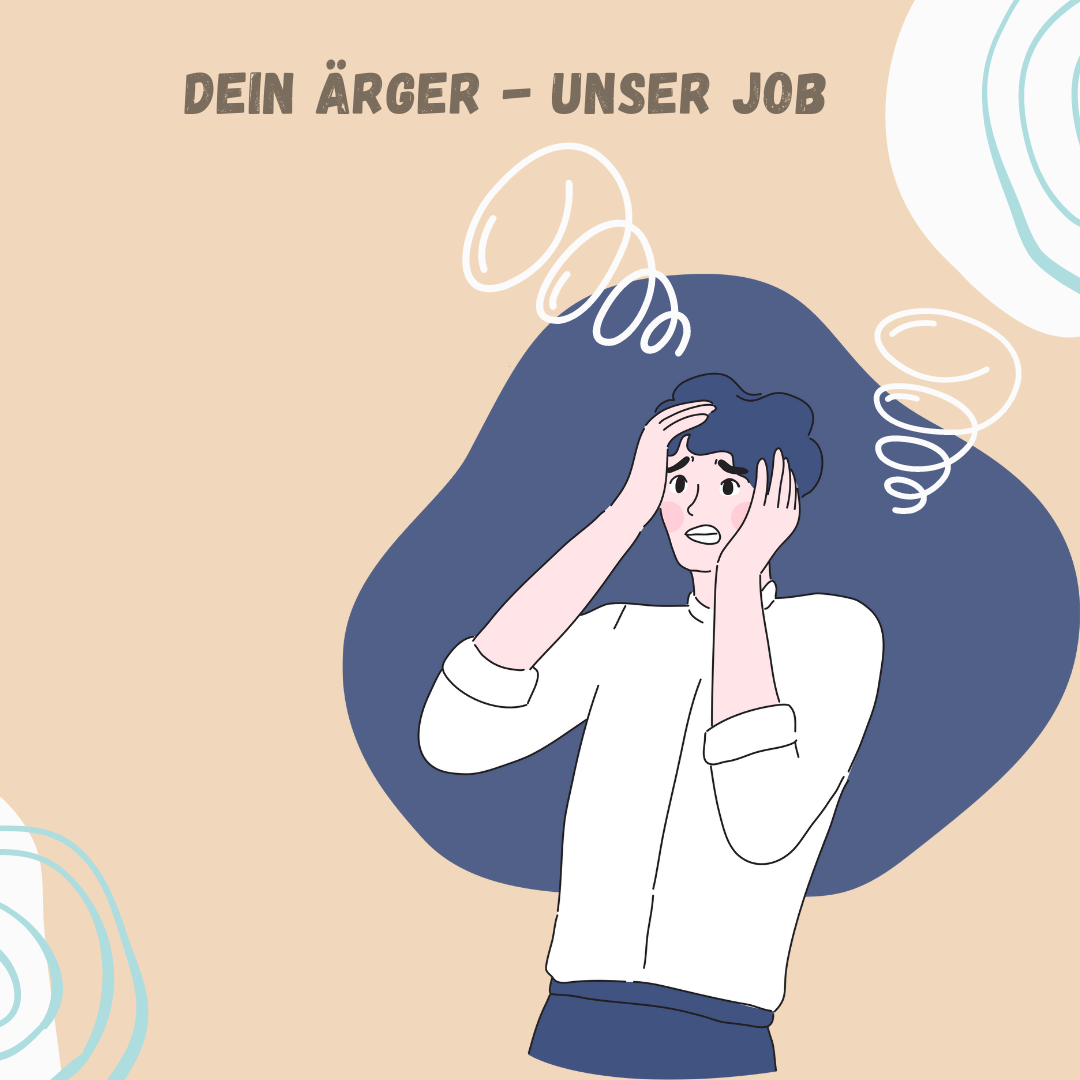 Plakat Dein Ärger - unser Job