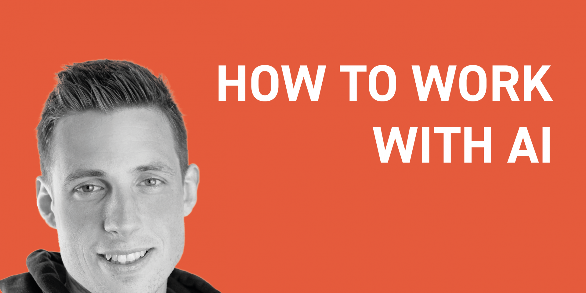 Oranger Hintergrund mit Mann im Porträt und Schriftzug How to Work with AI